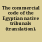 The commercial code of the Egyptian native tribunals (translation).
