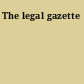 The legal gazette