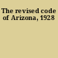 The revised code of Arizona, 1928