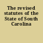 The revised statutes of the State of South Carolina