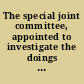 The special joint committee, appointed to investigate the doings of any or all the banks in the commonwealth, having considered the instructions given them by the Legislature, on the recommitment of their first report, as to what further legislation may be necessary on the subject matter thereof, respectfully report