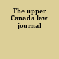 The upper Canada law journal