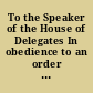 To the Speaker of the House of Delegates In obedience to an order of your honorable body on the 29th ... I herewith submit a statement exhibiting the amount of taxes assessed in the several counties of the State for the year 1866...