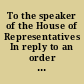 To the speaker of the House of Representatives In reply to an order of the 25th inst., requesting the Treasurer "to lay before the House a statement of the amount of money expended for, and in behalf of, the State Reform School, each year from its foundation to the present time, including estimates for the year 1861," I have the honor herewith to transmit a statement of the sums paid ...