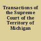 Transactions of the Supreme Court of the Territory of Michigan