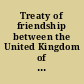 Treaty of friendship between the United Kingdom of Great Britain and Northern Ireland and the state of Bahrain and its dependencies Bahrain, 15 August 1971 (the treaty entered into force on 15 August 1971) /