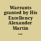 Warrants granted by His Excellency Alexander Martin Esquire in the year of our Lord 1790 and 1791 ... to the present