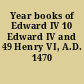 Year books of Edward IV 10 Edward IV and 49 Henry VI, A.D. 1470 /