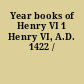 Year books of Henry VI 1 Henry VI, A.D. 1422 /