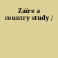 Zaïre a country study /