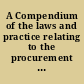 A Compendium of the laws and practice relating to the procurement of letters patent in the United States and foreign countries