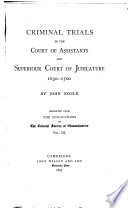 Criminal trials in the Court of Assistants and Superiour Court of Judicature, 1630-1700