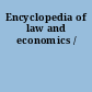 Encyclopedia of law and economics /
