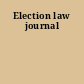 Election law journal