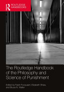 The Routledge handbook of the philosophy and science of punishment /