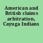 American and British claims arbitration, Cayuga Indians