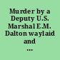 Murder by a Deputy U.S. Marshal E.M. Dalton waylaid and assassinated in cold-blood : sworn testimony of eye-witnesses.