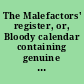 The Malefactors' register, or, Bloody calendar containing genuine and circumstantial narratives of the lives, trials & dying speeches of some of the most notorious criminals, who have suffered death or other punishments, in Great Britain, Ireland and America.