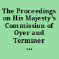 The Proceedings on His Majesty's Commission of Oyer and Terminer and Goal Delivery for the High Court of Admiralty of England, held at Justice-Hall in the Old-Bailey, on Friday the 9th of March, 1759 before the Honourable George Hay, LL.D., one of the commissioners for executing the Office of Lord High Admiral of Great Britain : the Honourable Sir John Eardley Wilmot, kt., one of the justices of His Majesty's Court of King's Bench : the Honourable William Noel, one of the justices of His Majesty's Court of Common Pleas, and others His Majesty's Commissioners.