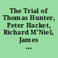 The Trial of Thomas Hunter, Peter Hacket, Richard M'Niel, James Gibb, and William M'Lean, the Glasgow cotton-spinners before the High Court of Justiciary, at Edinburgh, on charges of murder, hiring to commit assassinations - and committing, and hiring to commit, violence to persons and property /