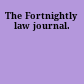 The Fortnightly law journal.