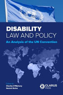 Disability law and policy : an analysis of the UN Convention /