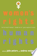 Women's rights, human rights : international feminist perspectives /