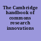 The Cambridge handbook of commons research innovations