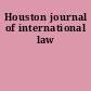 Houston journal of international law