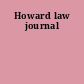 Howard law journal