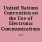 United Nations Convention on the Use of Electronic Communications in International Contracts