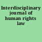 Interdisciplinary journal of human rights law