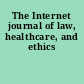 The Internet journal of law, healthcare, and ethics