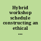 Hybrid workshop schedule constructing an ethical or moral approach to state responsibility.