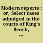 Modern reports : or, Select cases adjudged in the courts of King's Bench, Chancery, Common Pleas and Exchequer, since the restoration of His Majesty King Charles II to the fourth of Queen Anne. [1663-1705], in seven volumes. With two tables; the first of the names of the cases, and the other of the special matter therein contained /
