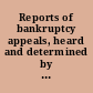 Reports of bankruptcy appeals, heard and determined by the Lord Chancellor, and the Court of Appeal in Chancery 1857, 1858, 1859 /