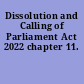 Dissolution and Calling of Parliament Act 2022 chapter 11.