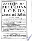 A collection of decisions of the Lords of council and session, in two parts. : The first contains decisions from July 1661, to July 1666 /