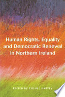 Human rights, equality and democratic renewal in Northern Ireland /