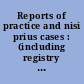 Reports of practice and nisi prius cases : (including registry and civil bill appeals) decided in the superior courts of law in Ireland, and in the after sittings, from Easter term, 1846, to Trinity term, 1848, inclusive /