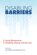 Disabling barriers : social movements, disability history, and the law /