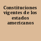 Constituciones vigentes de los estados americanos
