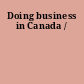 Doing business in Canada /