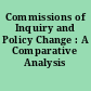 Commissions of Inquiry and Policy Change : A Comparative Analysis /