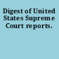 Digest of United States Supreme Court reports.
