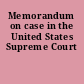 Memorandum on case in the United States Supreme Court