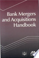 Bank mergers and acquisitions handbook.