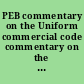 PEB commentary on the Uniform commercial code commentary on the place of Article 4A in a world of electronic funds transfers proposed final draft (September 14, 1993) /