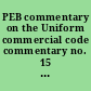 PEB commentary on the Uniform commercial code commentary no. 15 (electronic filing under Article 9) final draft (July 16, 1996) /