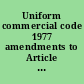 Uniform commercial code 1977 amendments to Article 8, investment securities and related sections : with comments and appendix showing 1977 changes and reasons for change /